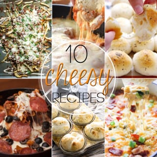 10 Cheesy Recipes - Easy Peasy Meals
