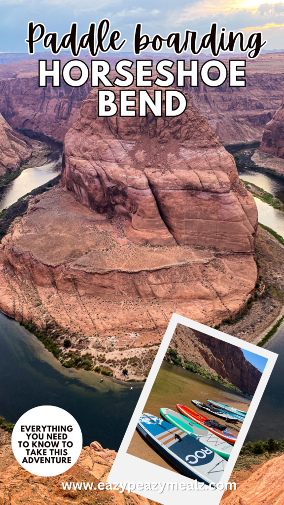 Ultimate Guide to Paddle boarding and Camping at Horseshoe Bend - Easy ...